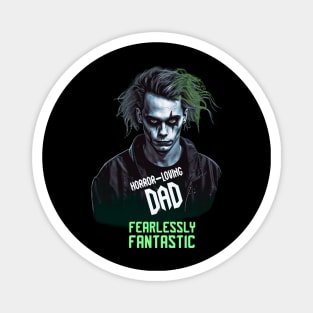 Dad horror, Dad´s day, horror-loving dad, fantastic father Magnet